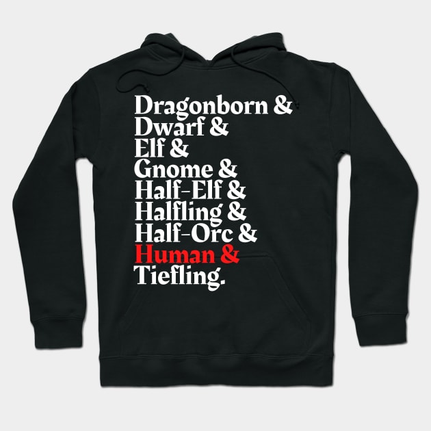 I'm The Human - D&D All Race Hoodie by DungeonDesigns